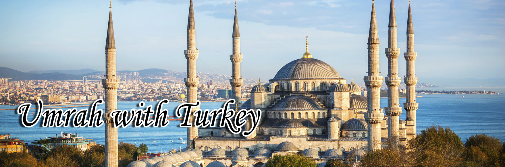Umrah with Turkey Umrah 8 nights / Turkey 4 nights