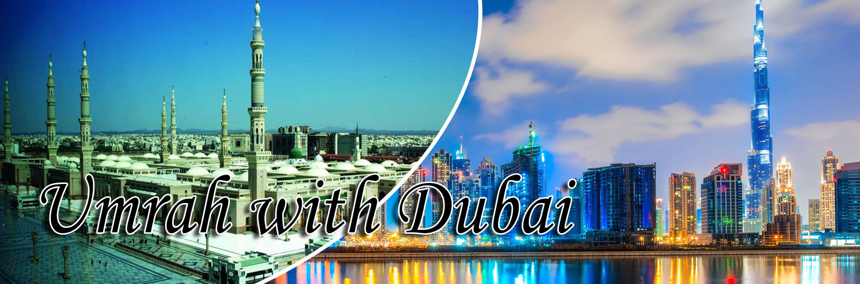 UMRAH WITH DUBAI 2019 UMRAH WITH DUBAI 6 NIGHTS MAKKAH 4 NIGHTS MADINAH 3 NIGHTS DUBAI